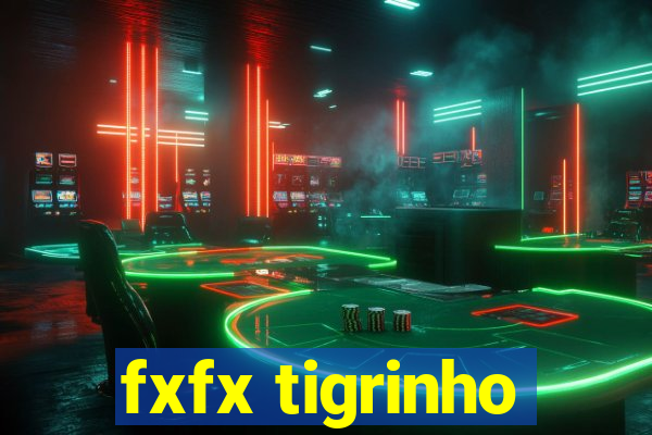 fxfx tigrinho