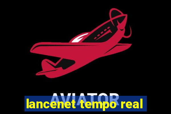 lancenet tempo real