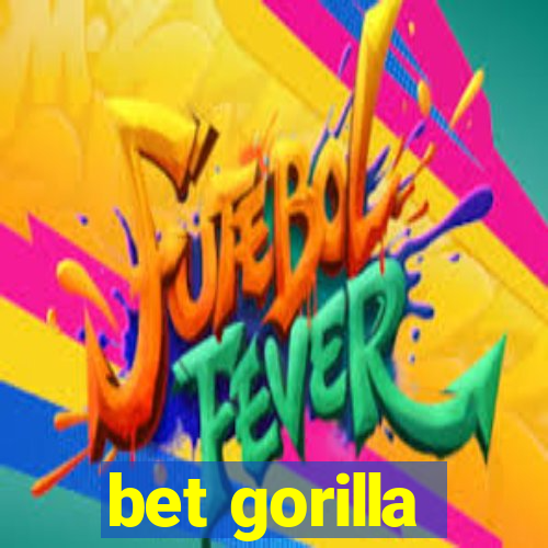 bet gorilla