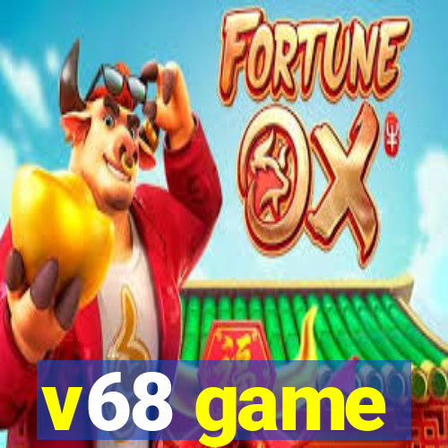 v68 game