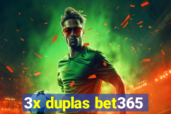 3x duplas bet365