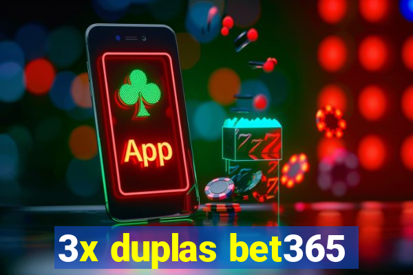 3x duplas bet365