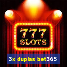 3x duplas bet365