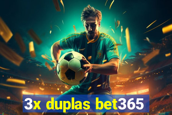 3x duplas bet365