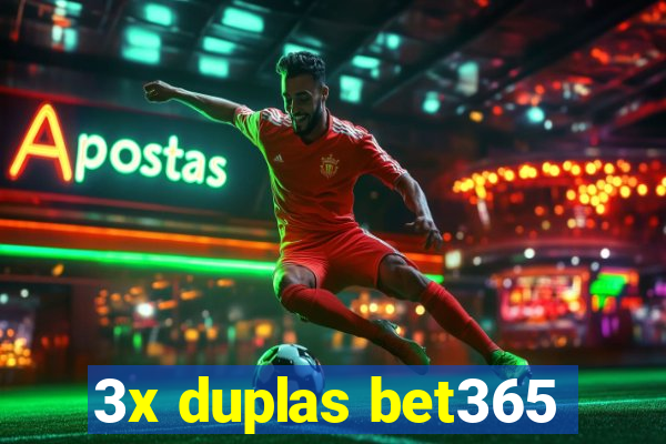 3x duplas bet365