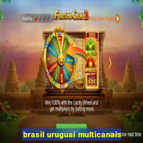 brasil uruguai multicanais