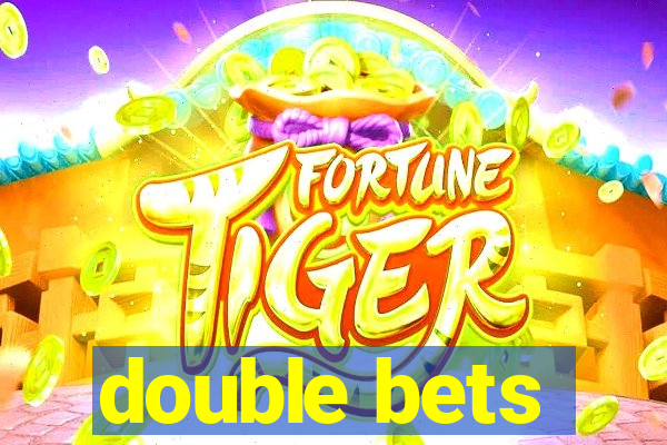 double bets