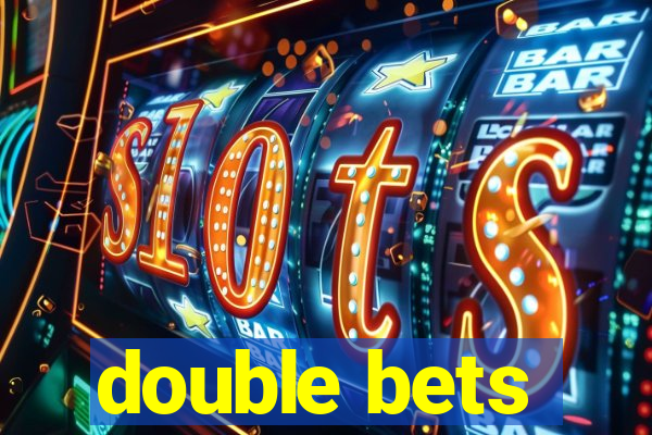 double bets