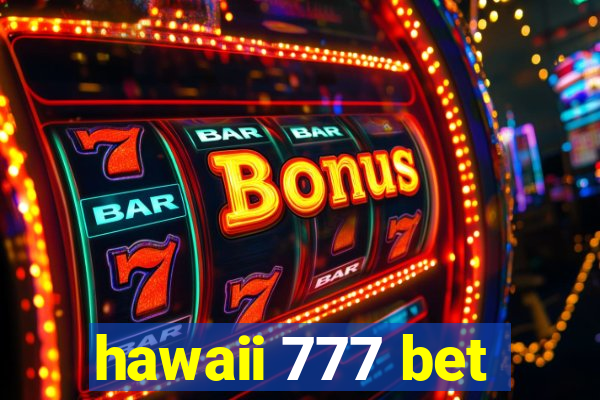 hawaii 777 bet