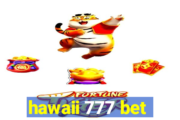 hawaii 777 bet