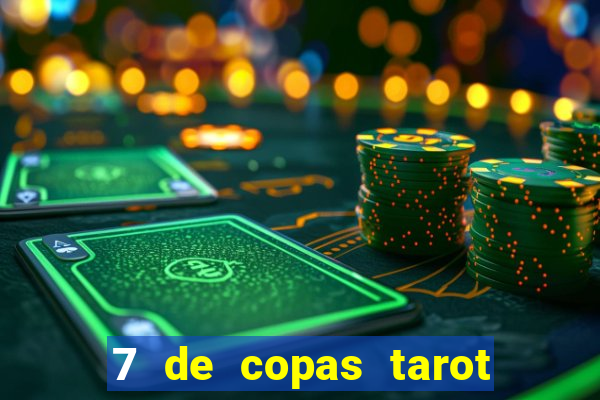 7 de copas tarot significado amor