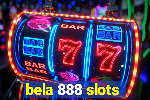 bela 888 slots