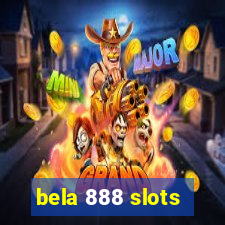 bela 888 slots