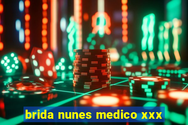 brida nunes medico xxx