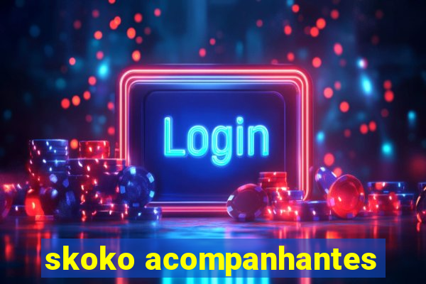 skoko acompanhantes