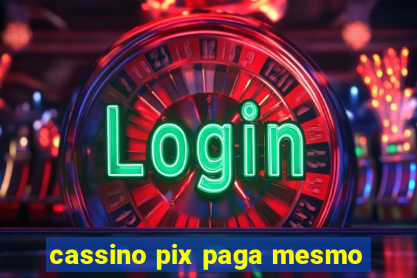 cassino pix paga mesmo