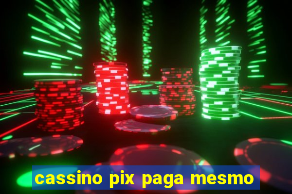 cassino pix paga mesmo