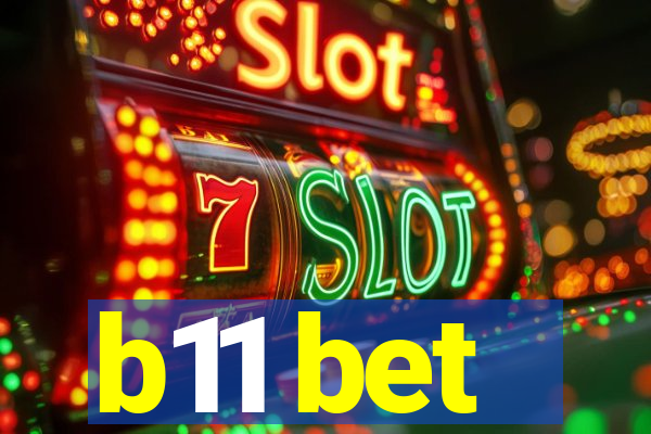 b11 bet