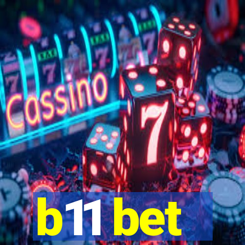 b11 bet