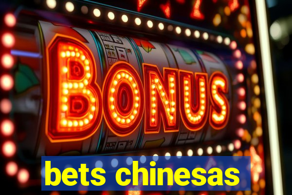 bets chinesas