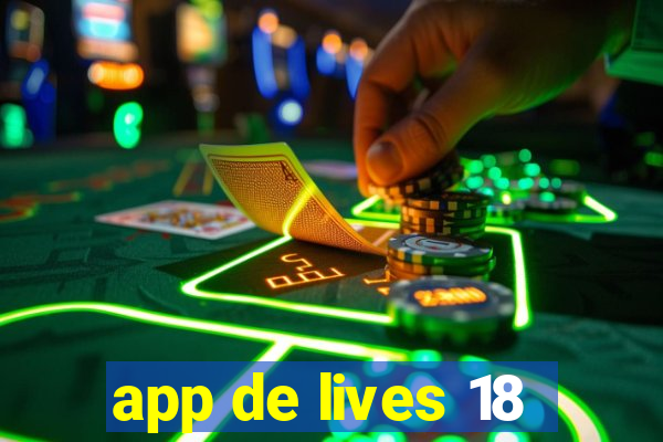 app de lives 18