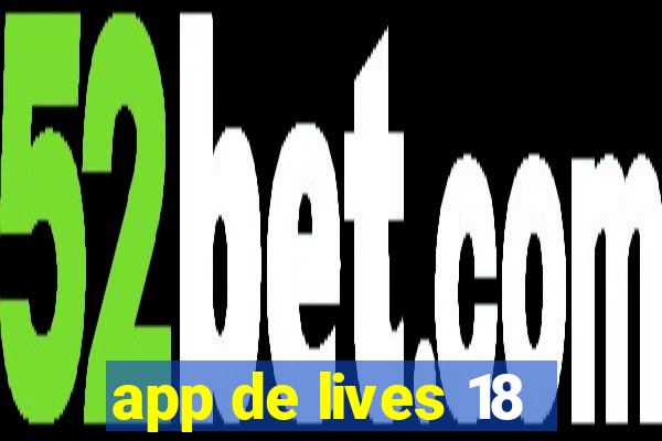 app de lives 18