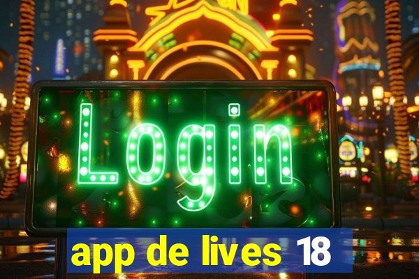 app de lives 18