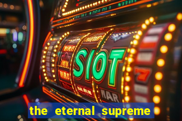 the eternal supreme pt br