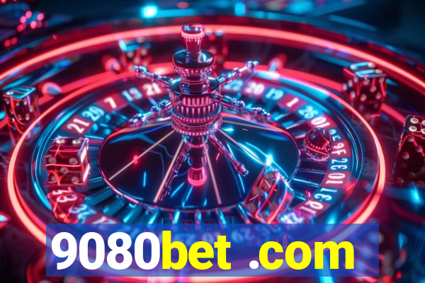 9080bet .com