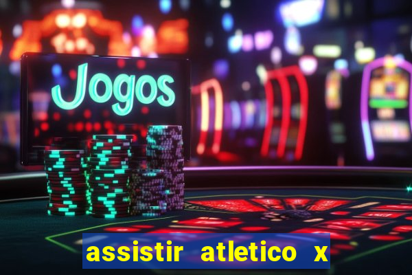 assistir atletico x botafogo futemax