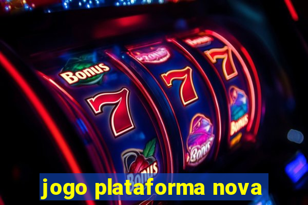 jogo plataforma nova