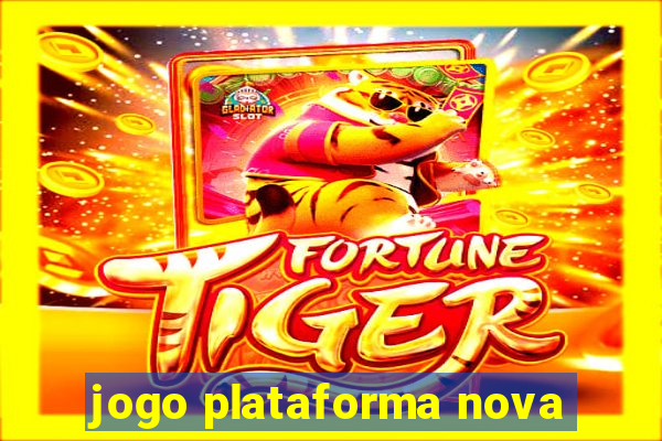 jogo plataforma nova