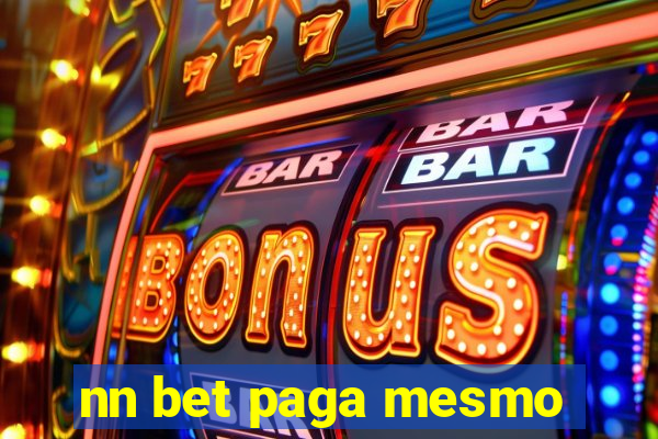 nn bet paga mesmo