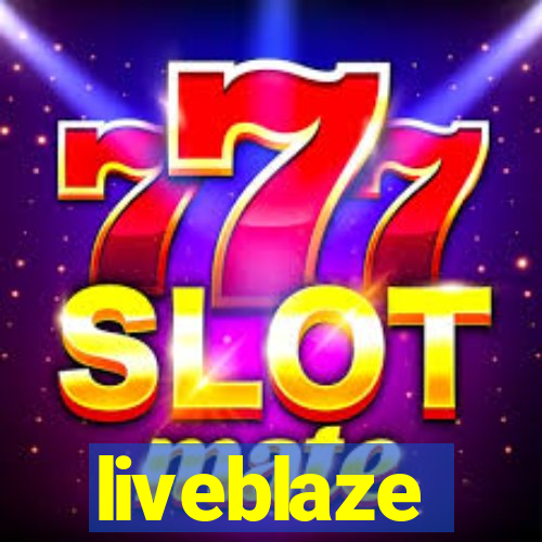 liveblaze