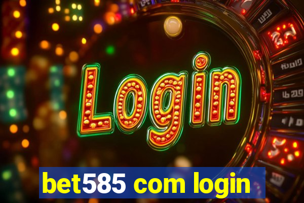 bet585 com login