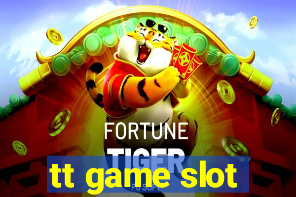 tt game slot