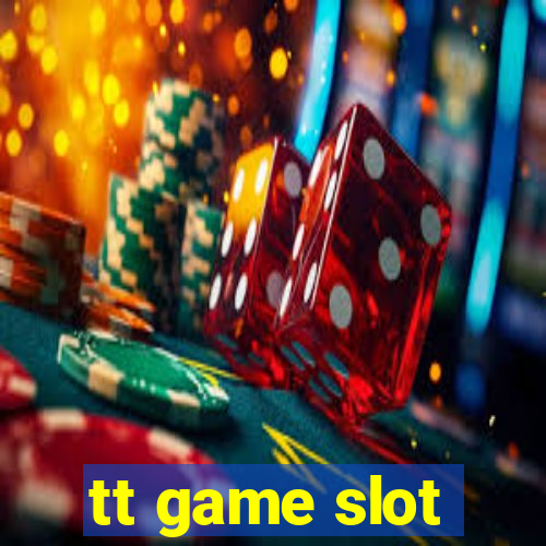 tt game slot