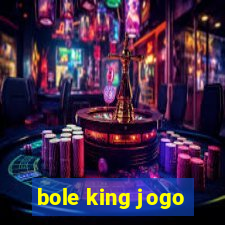 bole king jogo