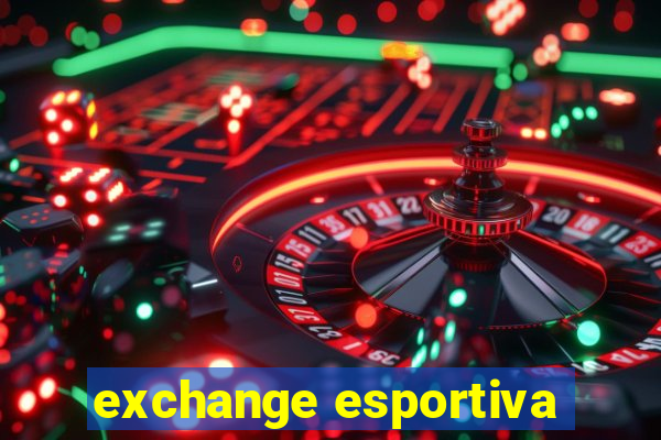 exchange esportiva