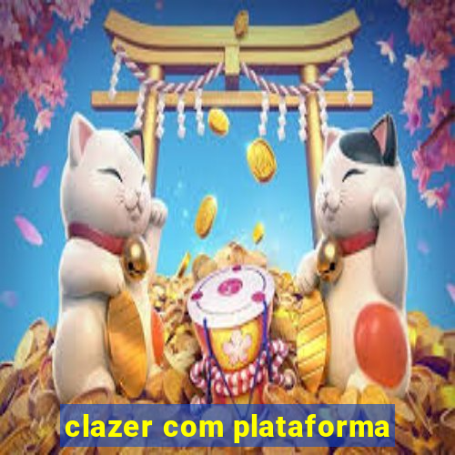 clazer com plataforma