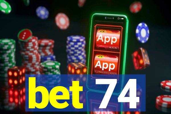 bet 74