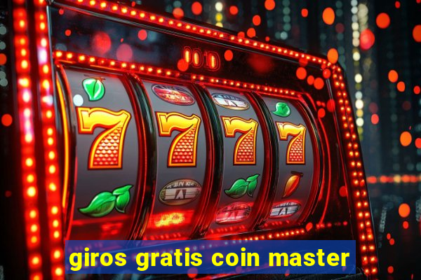 giros gratis coin master