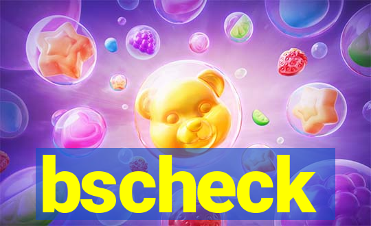 bscheck