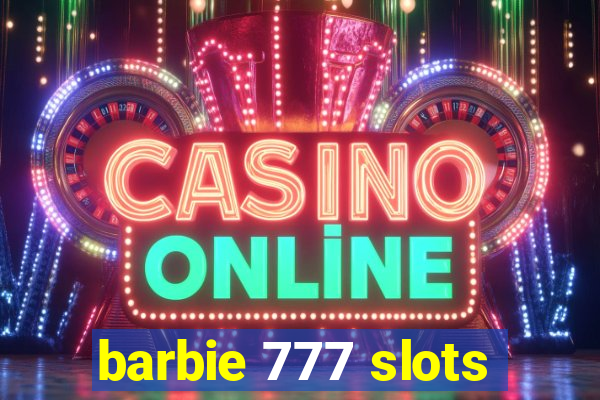 barbie 777 slots