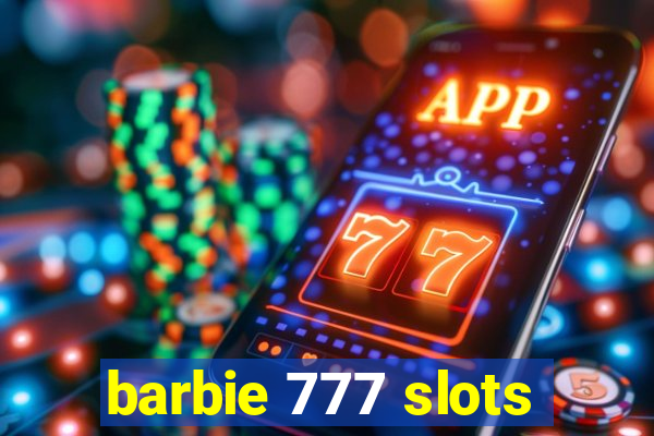 barbie 777 slots