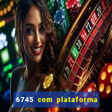 6745 com plataforma de jogos