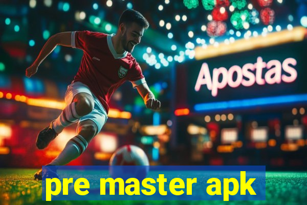 pre master apk