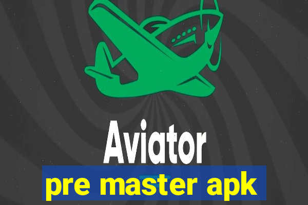 pre master apk