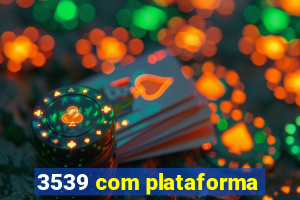 3539 com plataforma