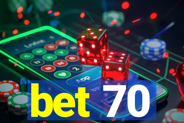 bet 70